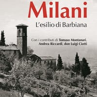 Don Lorenzo Milani. L’esilio di Barbiana