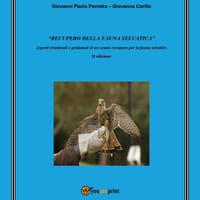 «Recupero della fauna selvatica». Aspetti strutturali e gestionali di un centro recupero per la fauna selvatica