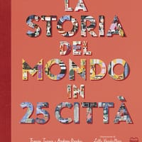 La storia del mondo in 25 città
