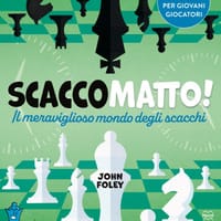 Scacco matto! Il meraviglioso mondo degli scacchi