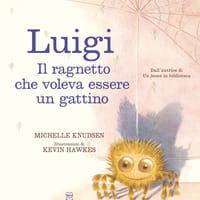 Luigi. Il ragnetto che voleva essere un gattino