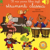 Il mio primo libro degli strumenti classici