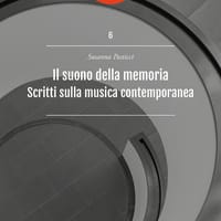 Il suono della memoria. Scritti sulla musica contemporanea