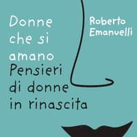 Donne che si amano. Pensieri di donne in rinascita