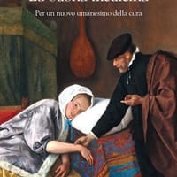 La buona medicina. Per un nuovo umanesimo della cura