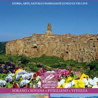 Viaggio attraverso la civiltà del tufo. Storia, arte, natura e passeggiate lungo le Vie Cave. Sorano, Sovana, Pitigliano, Vitozza