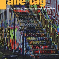 Elogio alle tag. Arte, writing, decoro e spazio pubblico