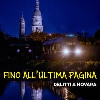 Fino all’ultima pagina. Delitti a Novara