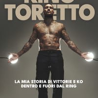 King Toretto. La mia storia di vittorie e ko dentro e fuori dal ring
