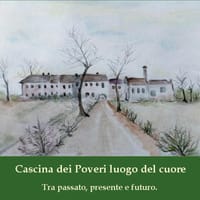 Cascina dei Poveri luogo del cuore. Tra passato, presente e futuro