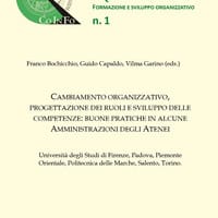 Cambiamento organizzativo, progettazione dei ruoli e sviluppo delle competenze: buone pratiche in alcune amministrazioni degli Atenei – Vol. 1