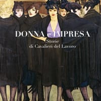 Donna e impresa. Storie di Cavalieri del Lavoro