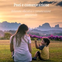 Pnei e comunicazione. Relazione educativa e comunicazione emozionale