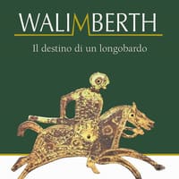 Walimberth. Il destino di un longobardo