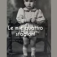 Le mie quattro stagioni