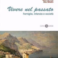 Vivere nel passato. Famiglia, infanzia e società