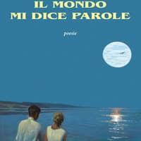 Il mondo mi dice parole