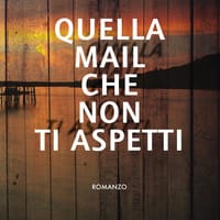 Quella mail che non ti aspetti