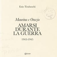 Maurina e Orazio. Amarsi durante la guerra 1943-1945