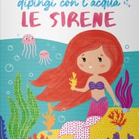 Le sirene. Dipingi con l’acqua