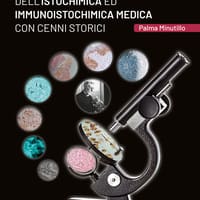 Trattato sulla conoscenza dell’Istochimica ed Immunoistochimica medica con cenni storici