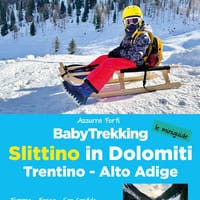 BabyTrekking slittino in Dolomiti. Trentino-Alto Adige. Fiemme, Fassa, San Candido, Tre Cime, Bressanone, Vipiteno Funes, Gardena, Siusi, Badia Ega, Passiria
