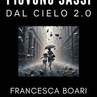 Piovono sassi dal cielo 2.0
