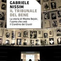 Il tribunale del bene. La storia di Moshe Bejski, l’uomo che creò il Giardino dei giusti