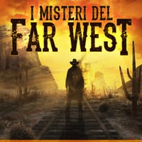 I misteri del Far West. Storie insolite, macabre e curiose dalla frontiera americana