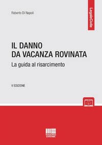 Il danno da vacanza rovinata. La guida al risarcimento